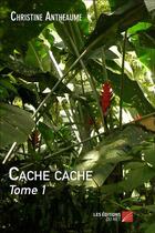 Couverture du livre « Cache-cache » de Christine Antheaume aux éditions Editions Du Net