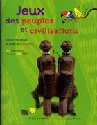 Couverture du livre « Jeux des peuples et civilisations ; cahier d'activités du musée du quai Branly » de Frederic Rebena et Cecile Guibert aux éditions Actes Sud Jeunesse