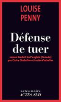 Couverture du livre « Défense de tuer » de Louise Penny aux éditions Editions Actes Sud