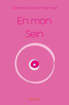 Couverture du livre « En mon sein » de Caroline Paufichet-Burnouf aux éditions Edilivre