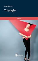 Couverture du livre « Triangle » de Rene Lelievre aux éditions Publibook