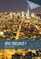 Couverture du livre « Vive Erasmus ! » de Veronique Legendre aux éditions Publibook