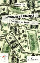 Couverture du livre « Monnaie et finance ; du boom au krach » de Camille Sari aux éditions L'harmattan