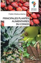 Couverture du livre « Principales plantes alimentaires du congo » de Fidele Mialoundama aux éditions L'harmattan