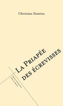 Couverture du livre « La priapée des écrevisses » de Christian Simeon aux éditions L'oeil Du Prince