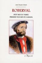 Couverture du livre « Roberval ; petit roi du Vimeu ; premier vice-roi du Canada » de Jean-Claude Collard aux éditions La Vague Verte