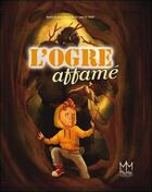 Couverture du livre « L'ogre affamé » de Agnes Soulez Lariviere et Ludovic Salle aux éditions Mic Mac Editions