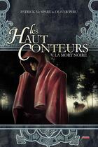 Couverture du livre « Les haut conteurs Tome 5 ; la mort noire » de Oliver Peru et Patrick Mcspare aux éditions Scrineo