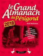 Couverture du livre « Le grand almanach : le grand almanach du Périgord (édition 2018) » de Rudi Molleman aux éditions Geste