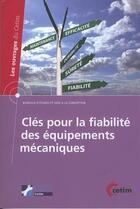 Couverture du livre « Clés pour la fiabilité des équipements mécaniques (4A23) » de Riout Jacques aux éditions Cetim