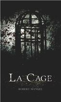 Couverture du livre « La cage » de Robert Manuel aux éditions Campanile