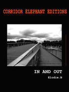 Couverture du livre « In and out » de Elodie B. aux éditions Corridor Elephant