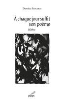 Couverture du livre « A chaque jour suffit son poème » de Daniele Faugeras aux éditions Pippa