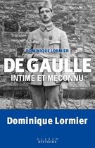 Couverture du livre « De Gaulle intime et méconnu » de Dominique Lormier aux éditions Alisio