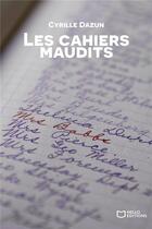 Couverture du livre « Les cahiers maudits » de Cyrille Dazun aux éditions Hello Editions