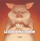 Couverture du livre « Le cochon cochon » de Thorn et Gropapa aux éditions Evalou