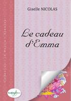 Couverture du livre « Le cadeau d'emma » de Giselle Nicolas aux éditions Boadicee