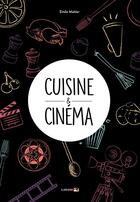Couverture du livre « Cuisine & cinema » de Emile Mahler aux éditions Lobster Films