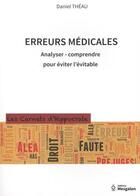 Couverture du livre « Erreurs médicales : analyser, comprendre pour éviter l'évitable » de Daniel Theau aux éditions Mesgalon