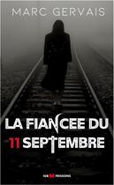 Couverture du livre « La fiancée du 11 septembre » de Marc Gervais aux éditions Igb Editions