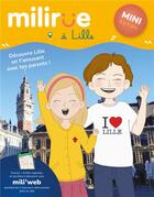 Couverture du livre « Milirue à Lille - mini (4 à 7 ans) : découvre Lille en t'amusant avec tes parents ! (édition 2021/2022) » de Clemence Decouvelaere aux éditions Timeflies