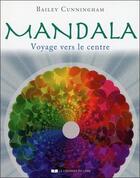 Couverture du livre « Mandala ; voyage vers le centre » de Bailey Cunningham aux éditions Courrier Du Livre