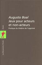 Couverture du livre « Jeux Pour Acteurs Et Non Acteurs » de Augusto Boal aux éditions La Decouverte