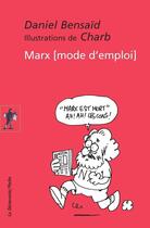 Couverture du livre « Marx, mode d'emploi » de Charb et Daniel Bensaid aux éditions La Decouverte