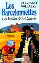 Couverture du livre « Les barcelonnettes ; les jardins de l'alameda » de Dugrand et Vallaeys aux éditions Lattes