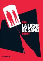 Couverture du livre « La ligne de sang » de Doa et Stephane Douay aux éditions Les Arenes