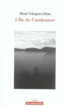 Couverture du livre « L'ile du cundeamor » de Vasquez Diaz Rene aux éditions Corti