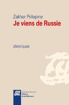 Couverture du livre « Je viens de Russie » de Zakhar Prilepine aux éditions La Difference