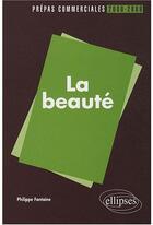 Couverture du livre « La beaute » de Philippe Fontaine aux éditions Ellipses