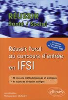 Couverture du livre « Réussir l'oral au concours d'entrée en IFSI » de Laurenson/Vilchien aux éditions Ellipses