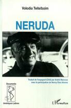 Couverture du livre « Neruda » de Volodia Teitelboim aux éditions L'harmattan