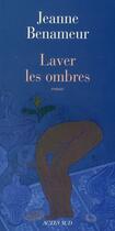 Couverture du livre « Laver les ombres » de Jeanne Benameur aux éditions Actes Sud