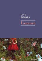 Couverture du livre « L'excuse » de Luis Seabra aux éditions Rivages