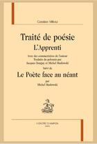 Couverture du livre « Traité de poésie ; l'apprenti ; le poète face au néant » de Czeslaw Milosz aux éditions Honore Champion