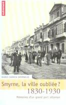 Couverture du livre « Smyrne, la ville oubliée ? » de Marie-Carmen Smyrnelis aux éditions Autrement