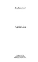 Couverture du livre « Apres lisa » de Estelle Arnaud aux éditions Editions Le Manuscrit