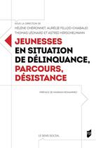 Couverture du livre « Jeunesses en situation de délinquance, parcours, désistance » de Helene Cheronnet et Astrid Hirschelmann et Collectif et Aurélie Fillod-Chabaud et Thomas Léonard aux éditions Pu De Rennes