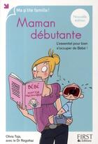 Couverture du livre « Maman débutante (édition 2009) » de Olivia Toja et Pierre Regottaz aux éditions First