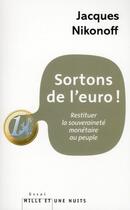 Couverture du livre « Sortons de l'euro » de Jacques Nikonoff aux éditions Mille Et Une Nuits