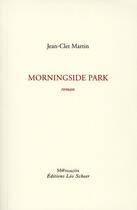 Couverture du livre « Morningside park » de Jean-Clet Martin aux éditions Leo Scheer