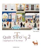 Couverture du livre « Quilt story 2 ; l'appliqué au fil du temps » de Yukari Takahara aux éditions De Saxe