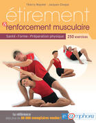 Couverture du livre « Étirement et renforcement musculaire ; santé, forme, préparation physique ; 250 exercices » de Jacques Choque et Thierry Waymel aux éditions Amphora