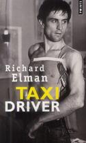 Couverture du livre « Taxi driver ; basé sur un scénario de Paul Schrader » de Richard Elman aux éditions Points