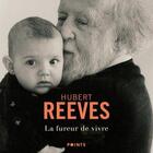 Couverture du livre « La fureur de vivre » de Hubert Reeves aux éditions Points