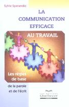 Couverture du livre « La communication efficace au travail - les regles de base de la parole et de l'ecrit » de Sylvie Sperandio aux éditions Quebecor