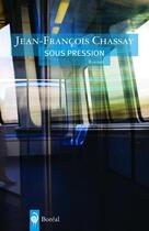 Couverture du livre « Sous pression » de Chassay J-F. aux éditions Editions Boreal